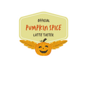Official Pumpkin Spice Latte Taster  (Human Shirt)