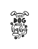 Every Dog Needs A Baby Set