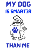 My Dog Is Smarter Than Me - I’m With Stupid Set