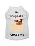 Pug Life (Pet Shirt)