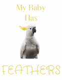 My Baby Has Feathers (Human Shirt)