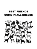 Best Friends Come In All Breeds Individual Shirt