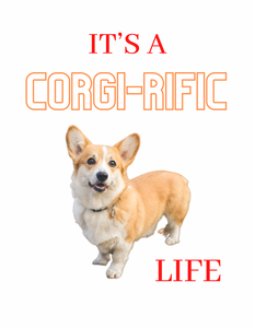 It’s A Corgi-rific Life (Human Shirt)