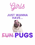 Girls Want Pugs (Human Shirt)