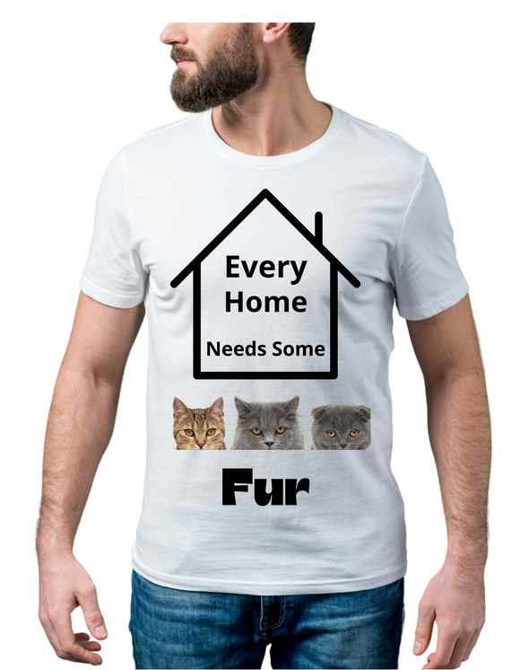 A Home Needs Fur Cat & Dog Versions (Human Shirt)