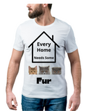 A Home Needs Fur Cat & Dog Versions (Human Shirt)