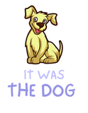 It Was The Dog (Pet Shirt)